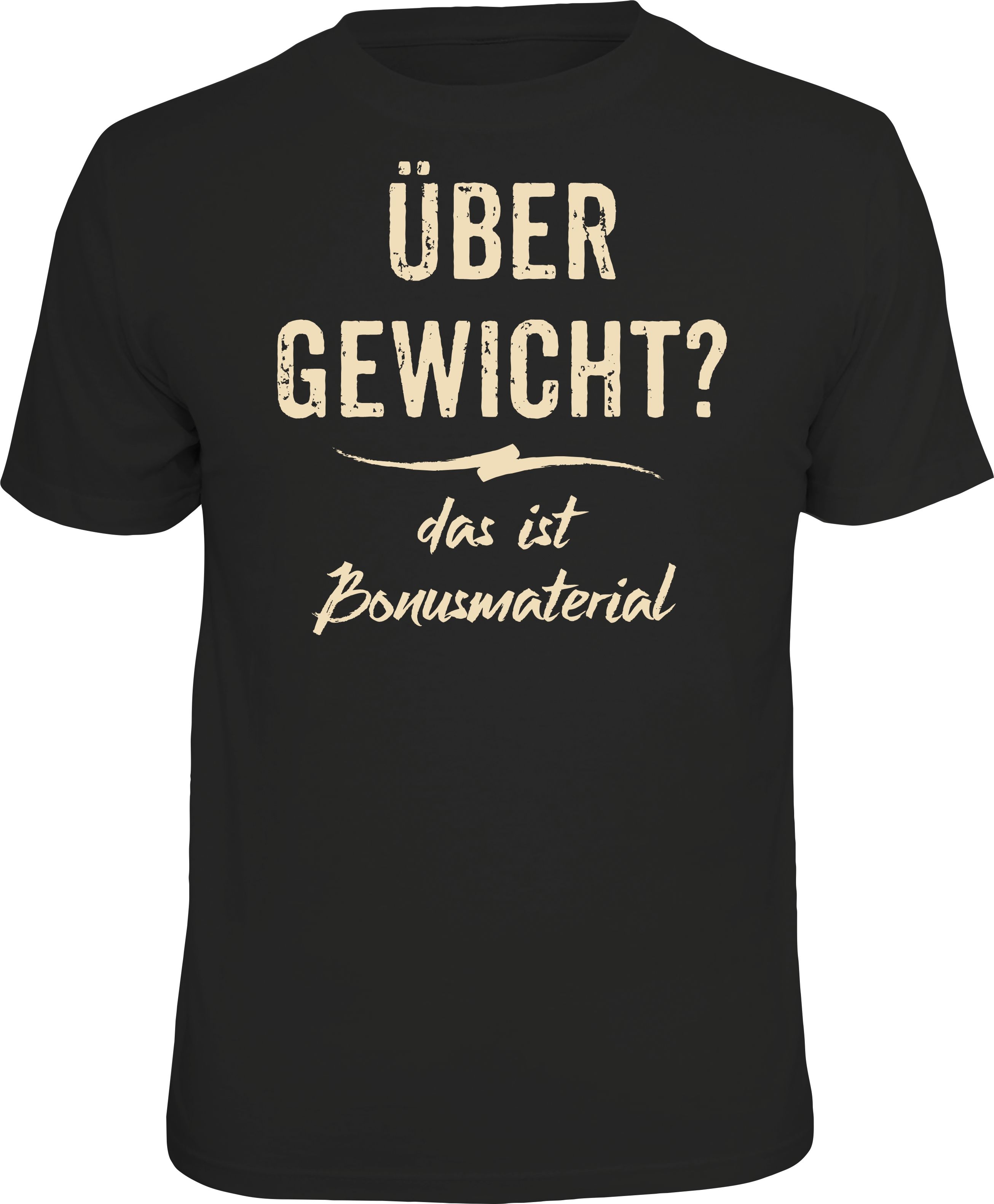 Fun T-Shirt - Übergewicht? Das ist Bonusmaterial!