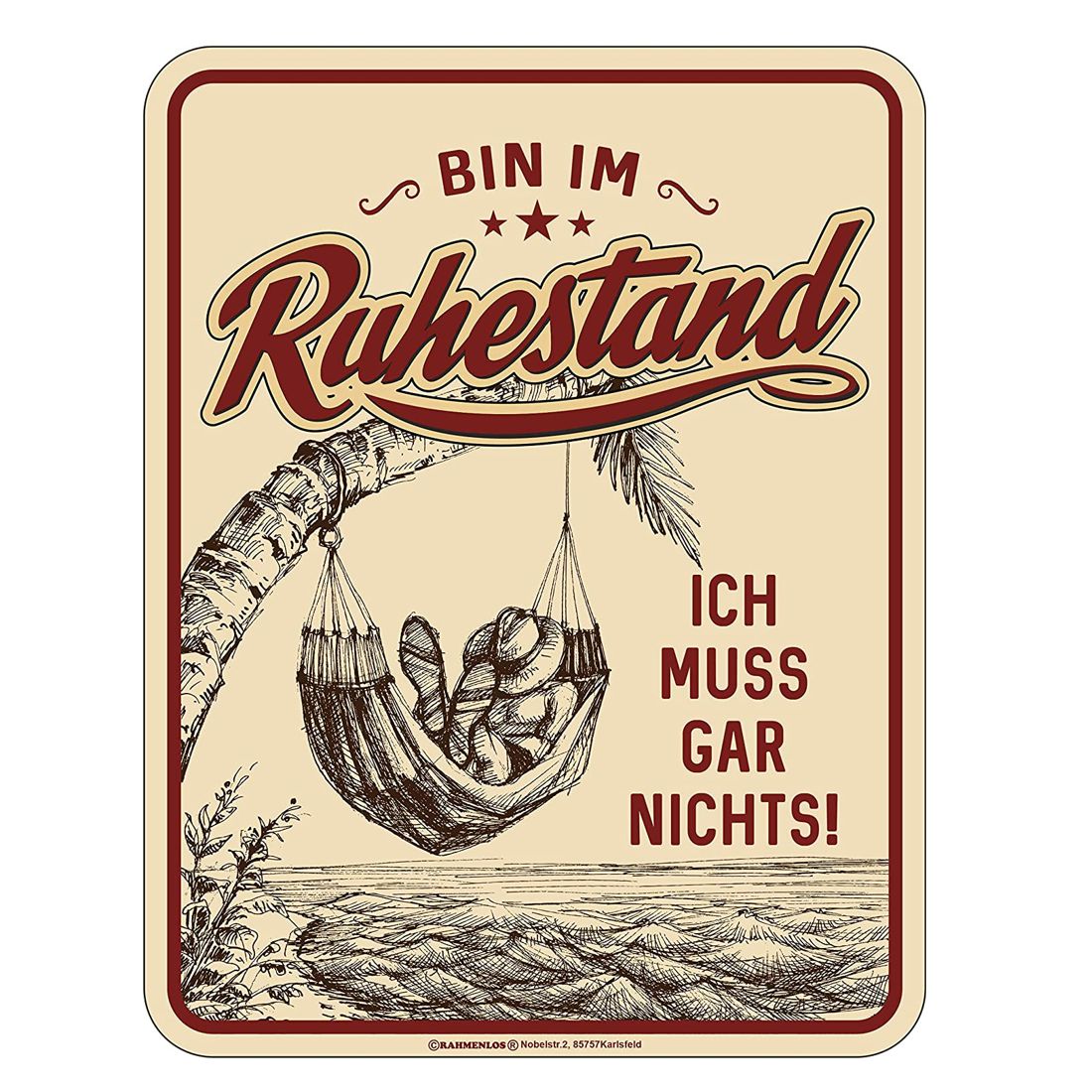 Blechschild - Bin im Ruhestand - Ich muss gar Nichts