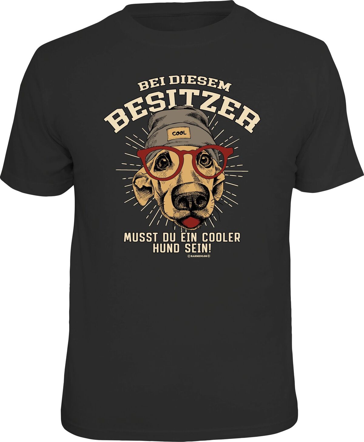 Fun T-Shirt - Bei diesem Besitzer musst du ein cooler Hund sein!