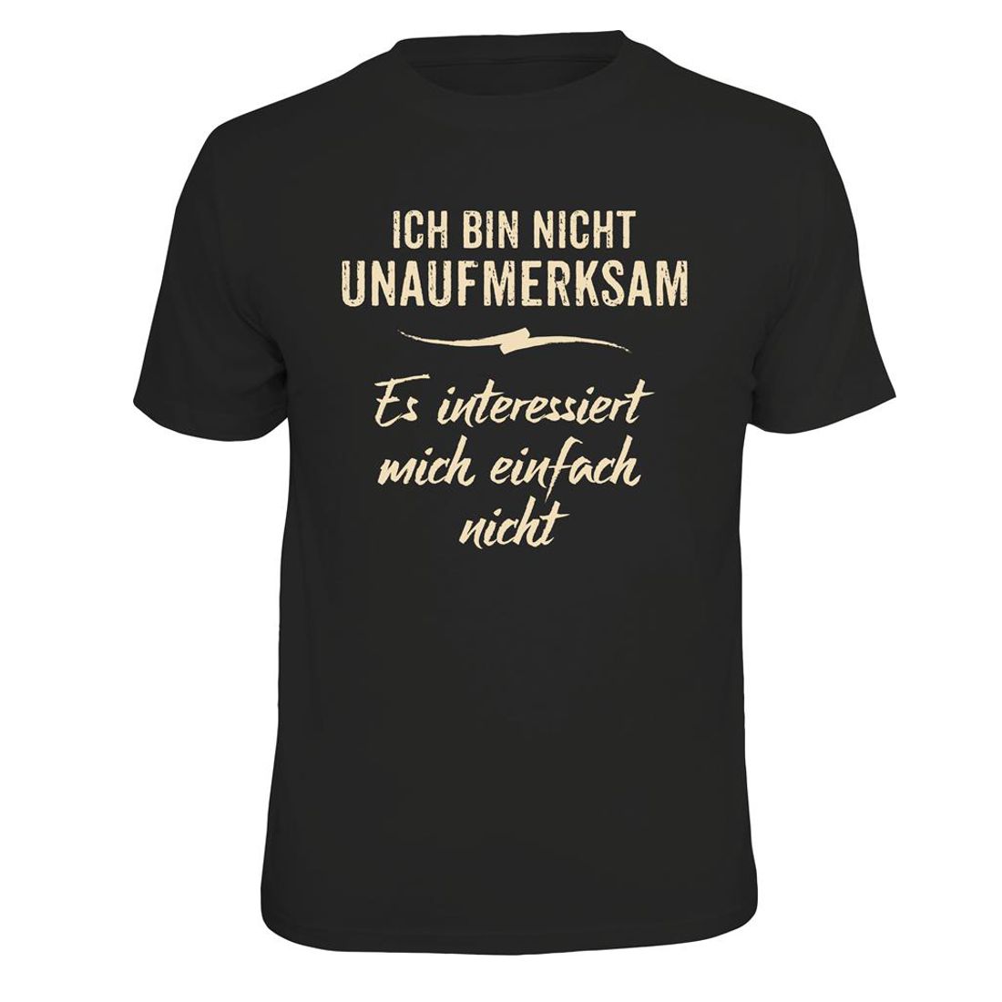 Fun T-Shirt - Ich bin nicht unaufmerksam…